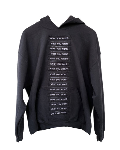 WHAT YOU WANT(?) HOODIE